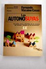 Las autonosuyas novela de historia ficcin / Fernando Vizcano Casas