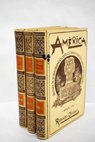 Amrica historia de su descubrimiento desde los tiempos primitivos hasta los ms modernos / Rudolf Cronau