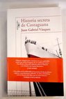 Historia secreta de Costaguana / Juan Gabriel Vásquez