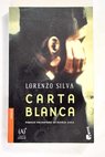 Carta blanca / Lorenzo Silva