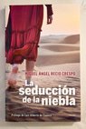 La seducción de la niebla / Miguel Ángel Recio Crespo
