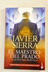 El maestro del Prado y las pinturas proféticas / Javier Sierra