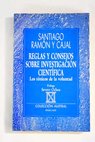 Reglas y consejos sobre investigacin cientfica los tnicos de la voluntad / Santiago Ramn y Cajal