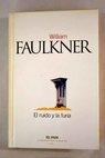 El ruido y la furia / William Faulkner