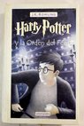 Harry Potter y la Orden del Fénix / J K Rowling