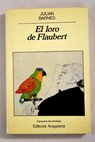 El loro de Flaubert / Julian Barnes