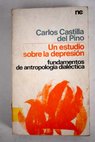 Un estudio sobre la depresin fundamentos de antropologa dialctica / Carlos Castilla del Pino
