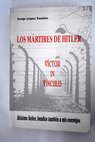 Los mártires de Hitler Víctor in vínculis / Jorge López Teulón
