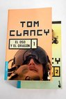 El oso y el dragón / Tom Clancy