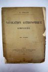 Navigation astronomique simplifiée au moyen de la méthode de summer et des tables de Sir William Thomson / A Collet