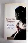 Escucha mi voz / Susanna Tamaro