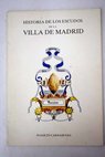 Historia de los escudos de la Villa de Madrid / Joaquín Carrascosa