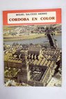 Córdoba en color / Miguel Salcedo Hierro