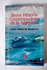 Breve historia contemporánea de la Argentina / Luis Alberto Romero