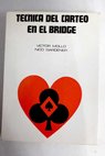 Técnica del carteo en el bridge el arte de ser afortunado / Víctor Mollo
