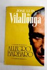 Allegro brbaro / Jos Luis de Vilallonga