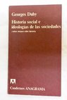 Historia social e ideolgias de las sociedades / Georges Duby