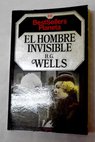 El hombre invisible / H G Wells