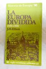 La Europa dividida 1559 1598 / John Elliott