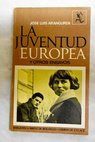 La juventud europea y otros ensayos / José Luis López Aranguren