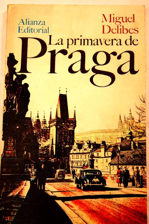 La primavera de Praga / Miguel Delibes