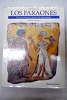 Crónica de los faraones todos los soberanos y dinastías del Antiguo Egipto / Peter A Clayton