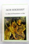 La cultura del Renacimiento en Italia / Jacob Burckhardt
