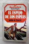 El espejo de los espías / John Le Carré