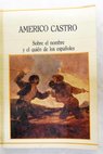 Sobre el nombre y el quién de los españoles / Américo Castro