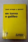 En torno a Galileo esquema de las crisis / Jos Ortega y Gasset