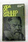 Vida de Galileo Galilei / Antonio Banfi