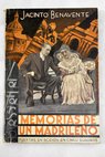 Memorias de un madrileo Puestas en accin en cinco cuadros / Jacinto Benavente