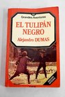 El tulipán negro / Alejandro Dumas