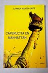 Caperucita en Manhattan / Carmen Martín Gaite