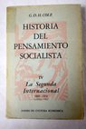 Historia del pensamiento socialista tomo IV La II Internacional 1889 1914 2 Parte / G D H Cole