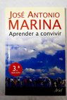 Aprender a convivir / José Antonio Marina