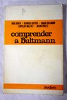 Comprender a Bultmann / Barth K Gottier G