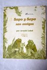Sapo y Sepo son amigos / Arnold Lobel