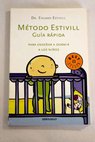 Método Estivill guía rápida para enseñar a dormir a los niños / Eduard Estivill