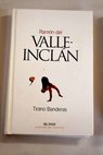 Tirano Banderas novela de tierra caliente / Ramón del Valle Inclán