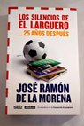 Los silencios de El larguero 25 años después / José Ramón de la Morena