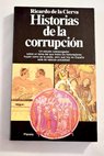 Historias de la corrupción / Ricardo de la Cierva