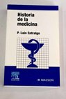Historia de la medicina / Pedro Lan Entralgo