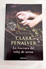 La fractura del reloj de arena / Clara Pealver
