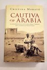 Cautiva en Arabia / Cristina Morató
