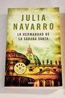 La hermandad de la Sbana Santa / Julia Navarro