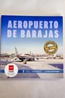 Aeropuerto de Barajas 90 años / José María Sánchez Molledo