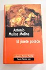 El jinete polaco / Antonio Muñoz Molina