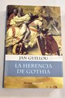La herencia de Gothia / Jan Guillou