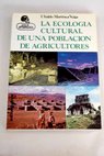 La ecologa cultural de una poblacin de agricultores / Ubaldo Martnez Veiga